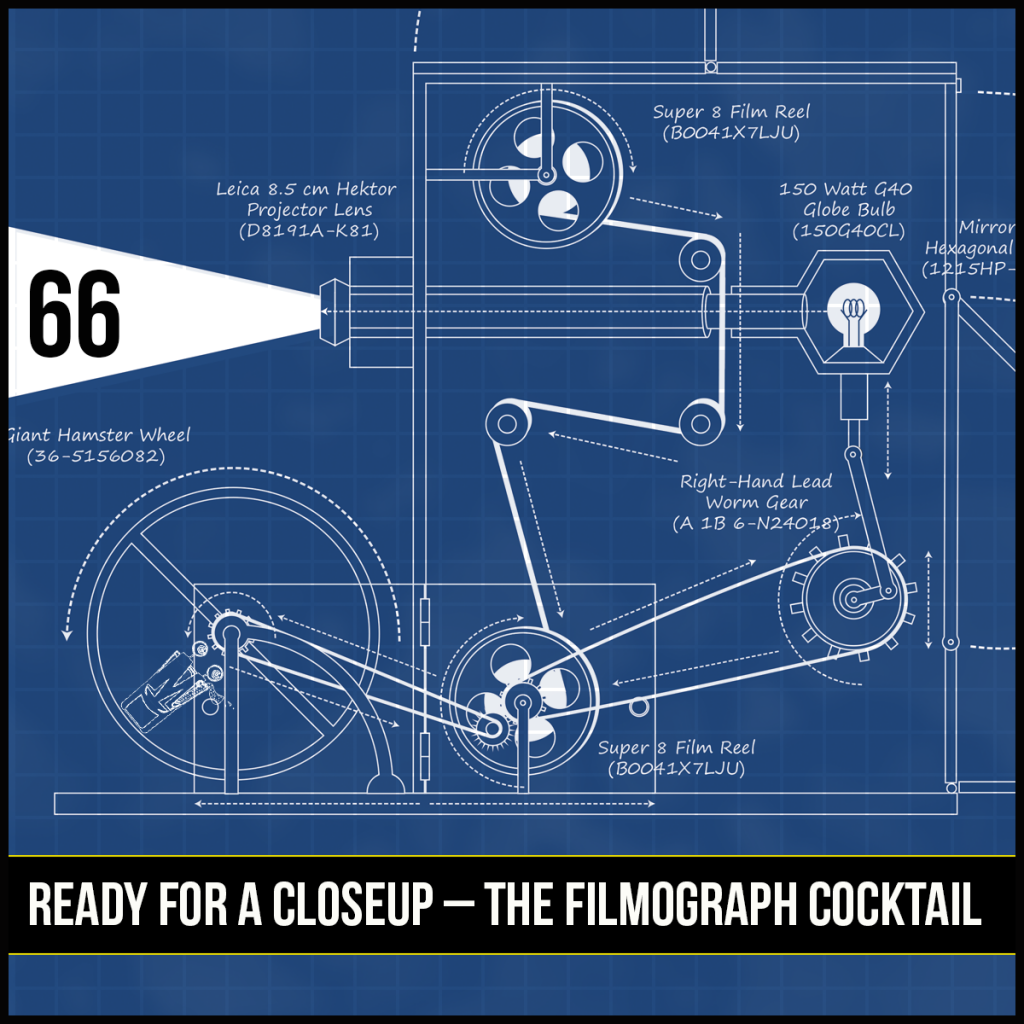 Episode 66: Ready for a Closeup – The Filmograph Cocktail